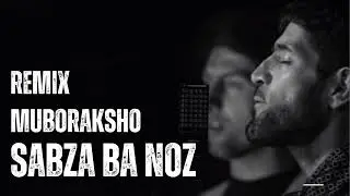 #remix Muboraksho-Sabza Ba Noz Meoyad 2025