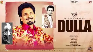 DULLA | Kuldeep Manak Song DULLA | Kuldeep Manak Song Punjabi Old Song   Kuldeep Manak Hits