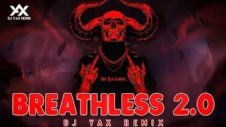 BREATHALESS 2.0 DJ YAX REMIX 2026 #breathlesssong 
