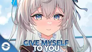 Nightcore - Give Myself To You (TheFatRat & Laura Brehm) (Lyrics)