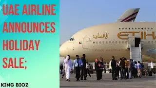 UAE Airline Announces Holiday Sale; | Discounted Airfares Start From Dh895|