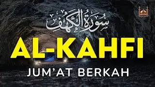 SURAH AL-KAHFI JUMAT BERKAH | Murottal Al-Quran yang sangat Merdu | Alaa Aqel