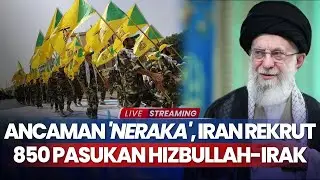 Ancaman 'Neraka' Dilontarkan, Iran Rekrut 850 Pasukan Hizbullah-Irak
