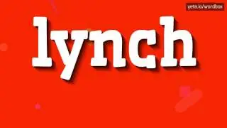 LYNCH - HOW TO PRONOUNCE IT!?