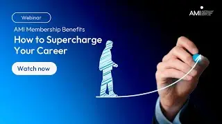 [Webinar] AMI Membership Benefits - How to Supercharge Your Career