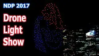 Drone Light Show Revealed | NDP 2017 Singapore