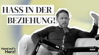 #52 Wenn Beziehungen TOXISCH werden?! 😵‍💫💔- Liebe VS Hass! | Hand Auf's Herz!