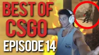 BEST OF TWITCH CS:GO EPISODE 14 (WHAT WAS THAT?)