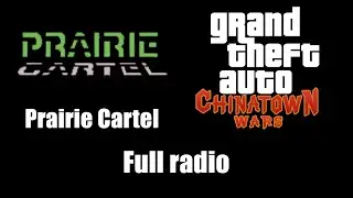 GTA: Chinatown Wars - Prairie Cartel | Full radio