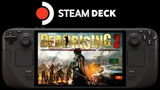 Dead Rising 3 Steam Deck | Unlocked FPS | SteamOS 3.6