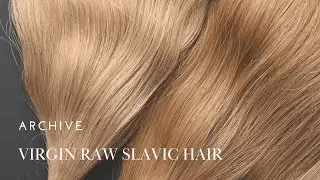 Archive. Virgin Raw Slavic Hair