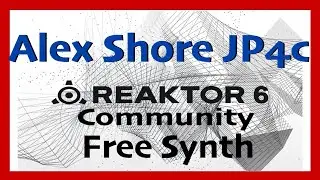Alex Shore JP4c - Native Instruments Reaktor Community Library | Free Synth Plugin