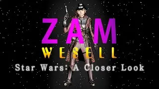 Zam Wesell - Star Wars: A Closer Look