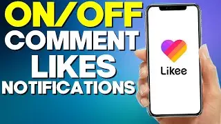 How To Turn On/Off Comment Like Notifications On Likee App 2022