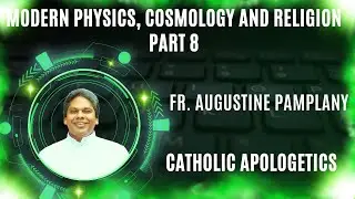 MASR05 I Modern Physics, Cosmology and Religion I Part 08