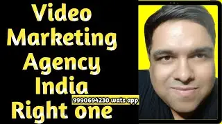 Video Marketing Agency in India choosing the right