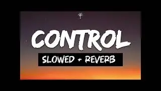 Control slowed and reverb #music#songs#viral#trending#nightvibes