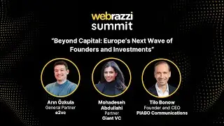 Beyond Capital: Europe&rsquo;s Next Wave of Founders and Investments | Webrazzi Summit 2025