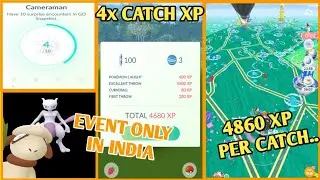 4680 XP PER CATCH- EXCLUSIVE 4X CATCH XP EVENT IN INDIA/POKEMON GO