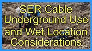 SER Cable Underground Use and Wet Location Considerations