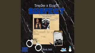Suspect (feat. King TU)