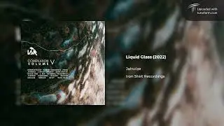 Jahwize - Liquid Glass (Iron Shirt Recordings | IRON051) [Chilled Dubstep]