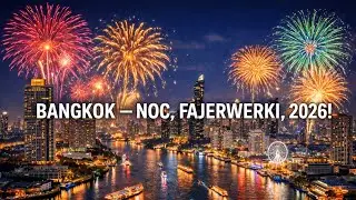 Bangkok oszalał w noc sylwestrową! Najpiękniejsze fajerwerki i drony 2026 - tego nie da się opisać!