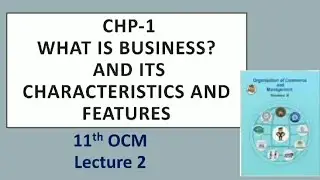WHAT IS BUSINESS? AND ITS CHARACTERISTICS/FEATURES