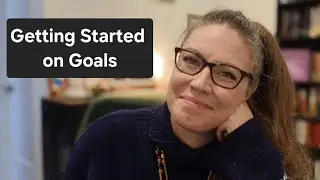 Getting Started on Goals