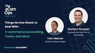 Things No One Wants to Deal With - E-commerce Accounting, Taxes, and More