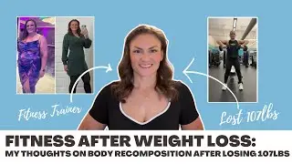 Fitness After Weight Loss: My Thoughts On Body Recomposition