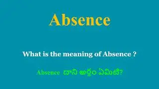 Absence meaning in Telugu | Absence దాని అర్థం ఏమిటి | daily use English words