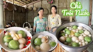 CHÈ TRÔI NƯỚC để ba ngày vẫn mềm dẻo bóng mượt với cách nấu đơn giản này 