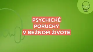 Zdravá duša: Psychické poruchy v bežnom živote | Union zdravotná poisťovňa