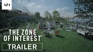 The Zone of Interest   Official Trailer HD   A24