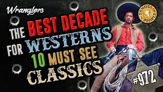The Best Decade for Westerns   10 Must See Classics!
