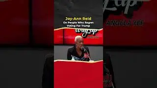 Joy‑Ann Reid On People Who Regret Voting For Trump