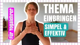 Wie du ein Thema in deine Yogastunde einbaust