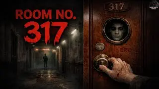 ROOM NO. 317 Mein Yeh Kya Hai Ajeeb Sa?😨 | Horror Story
