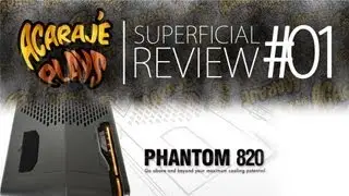 NZXT Phantom 820 - Ciclo de luz - light cycle - Superficial Review #01