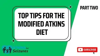 Top Tips for the Modified Atkins Diet for Seizures (Part Two)
