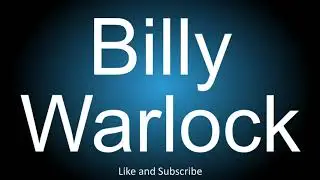 How to correctly pronounce - Billy Warlock.
