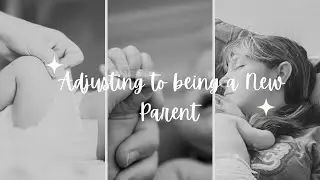 Adjusting to Parenthood as New Mom #newmom #firsttimeparents