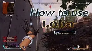 Apex Legends Characters: How to use Loba's Abilities