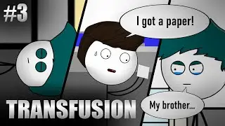 TRANSFUSION EP 3 - Unfusion!