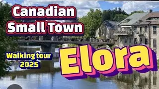 Canadian small town walking tour, Downtown Elora, Ontario Canada 2025