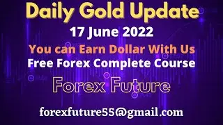 17/06/2022 Forex Future Daily Gold Update