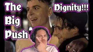 The Big Push - Dignity REACTION!!!