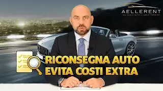 Noleggio Auto a Lungo Termine: Riconsegna Auto e Come Evitare Costi Extra