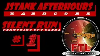 Jstank After Hours | Hardcore FTL| 1 | [Silent Play]